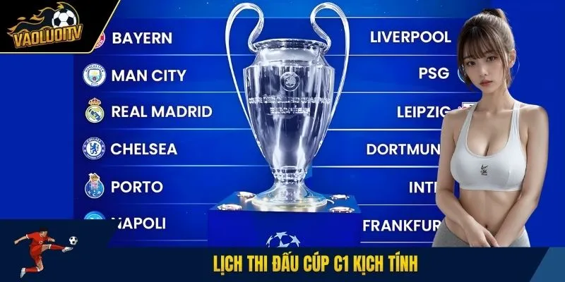 Lịch thi đấu cúp C1 kịch tính
